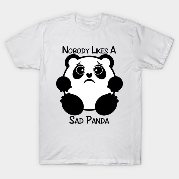 Nobody Likes a Sad Panda T-Shirt by SirLeeTees